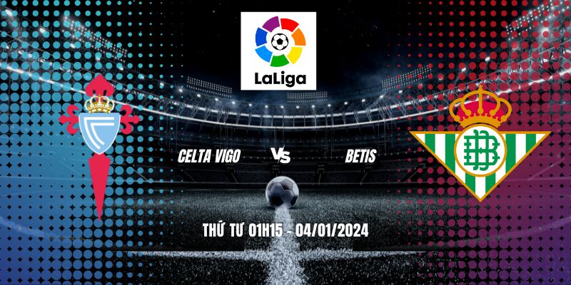 Trực Tiếp Celta Vigo vs Betis