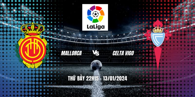 Trực Tiếp Mallorca vs Celta Vigo
